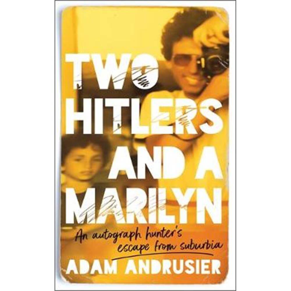 Two Hitlers and a Marilyn: A comedy coming-of-age memoir about autographs, collecting and celebrity obsession (Hardback) - Adam Andrusier